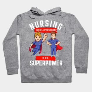 Nursing is not a profession it is a superpower Hoodie